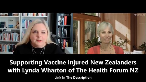 Supporting Vaccine Injured New Zealanders - with Lynda Wharton of The Health Forum NZ