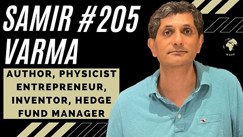 Samir Varma (Author, Physicist, Entrepreneur, Inventor, and Hedge Fund Manager) #205 #podcast #viral