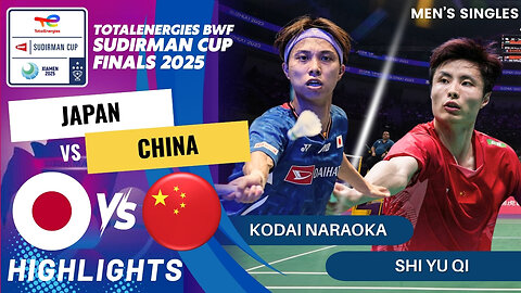 Kodai Naraoka (JPN) vs Shi Yu Qi (CHN) - SF | BWF Sudirman Cup Finals 2025