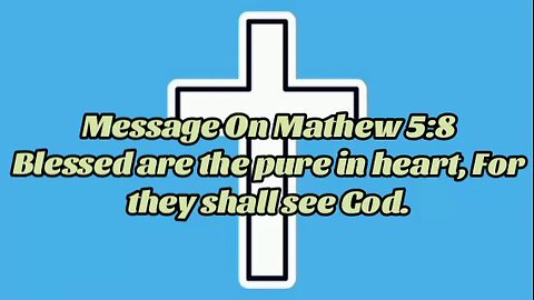 Message On Purity Of Heart - message from God - God's grace - power of God - God is good