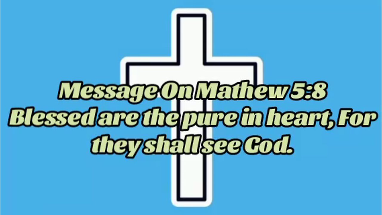 Message On Purity Of Heart - message from God - God's grace - power of God - God is good