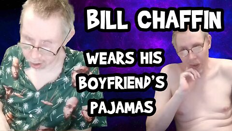Bill Chaffin Dances in His Boyfriend's Pajamas