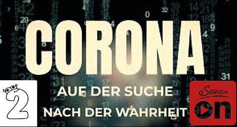 12.7.25 servusTV 👉EXCLUSIV | Corona : Auf Der Suche Nach Der Wahrheit-2- .. vom 5.5.2021