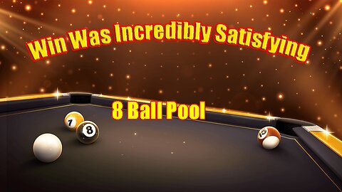 🎱 Win Was Incredibly Satisfying | 8 Ball Pool