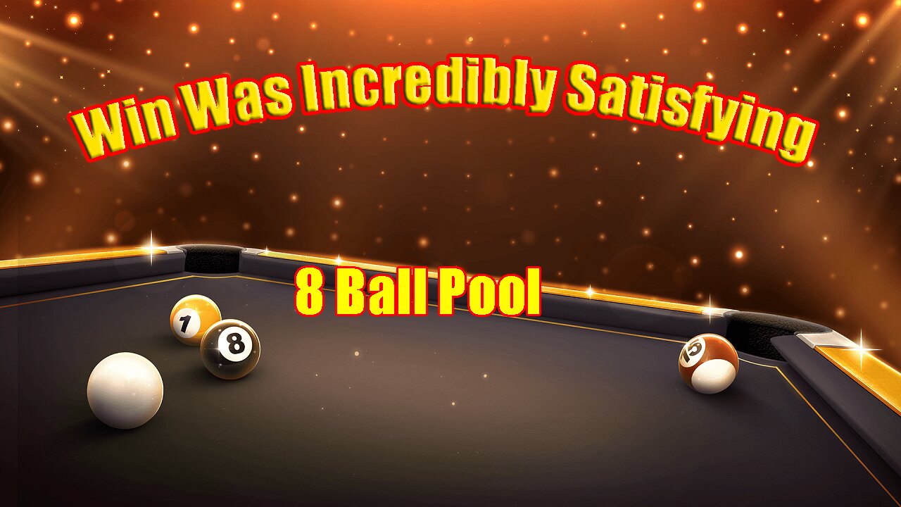 🎱 Win Was Incredibly Satisfying | 8 Ball Pool