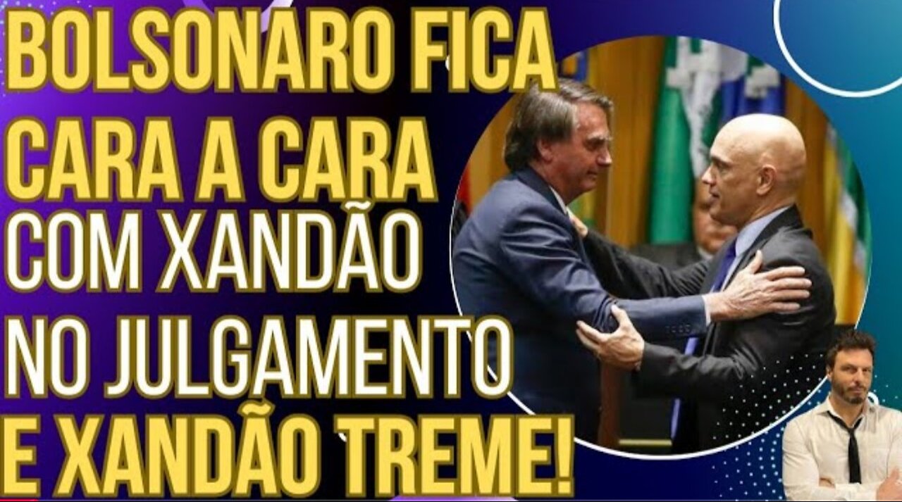 JULGAMENTO- Bolsonaro fica cara a cara com Xandão e Xandão tem ataque de tremedeira!