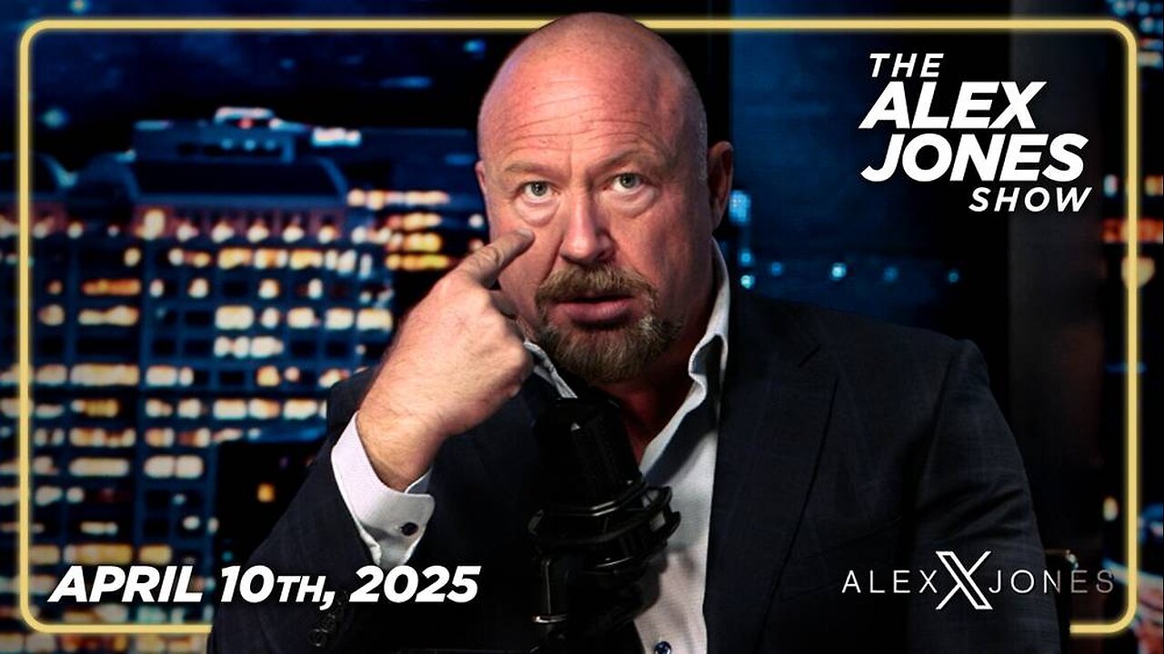 The Alex Jones Show THURSDAY FULL SHOW 4/10/25
