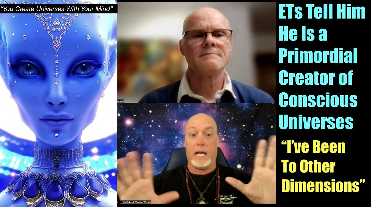 ETs Tell Him "You're A Primordial Creator Of Conscious Universes" - Channeled Reading