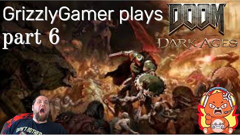 GrizzlyGamer goes to war Doom TDA ch 6