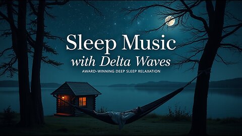 🌙 Sleep Music with Delta Waves | Award-Winning Relaxation Music for Deep Sleep