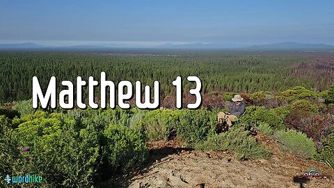 Matthew 13, Bible Reading in Nature, BSB