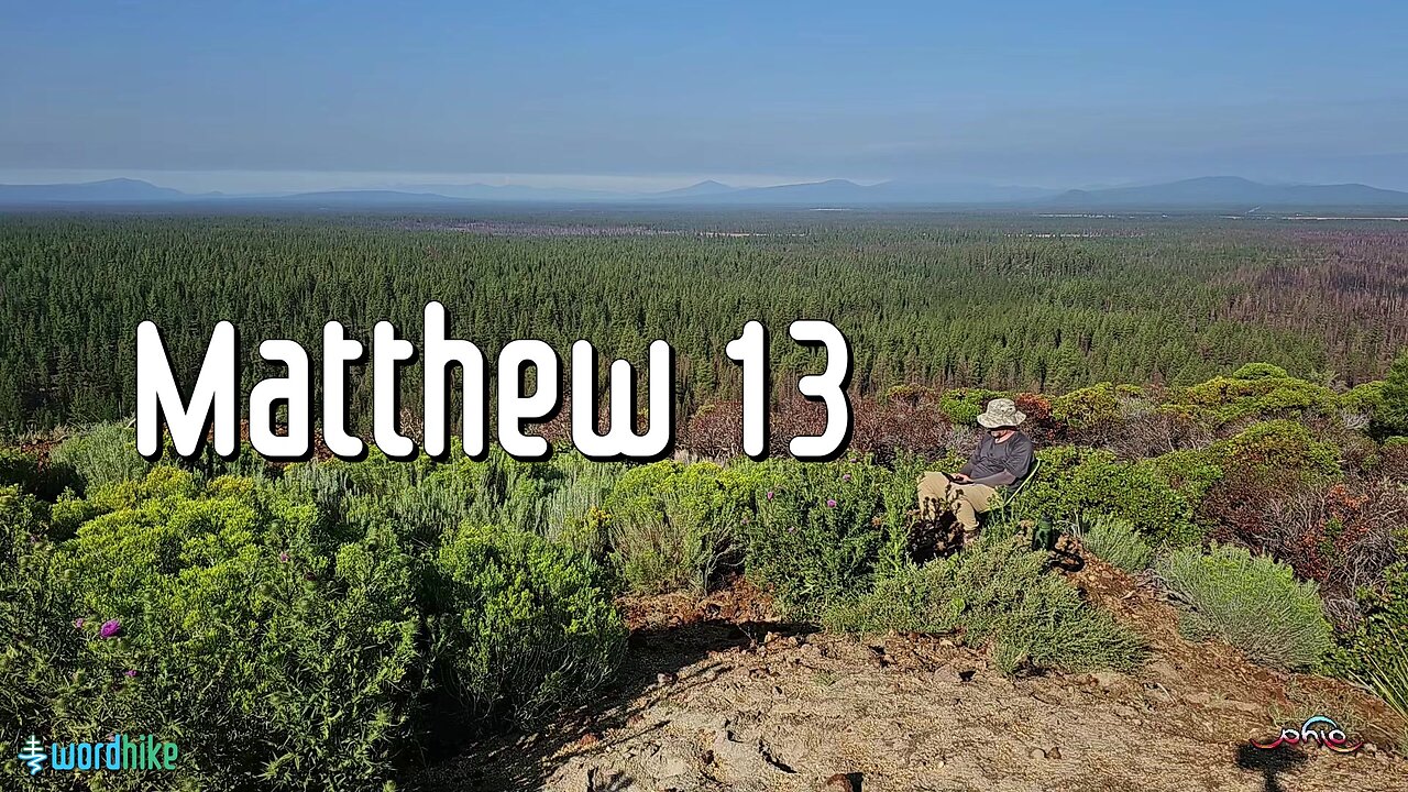 Matthew 13, Bible Reading in Nature, BSB