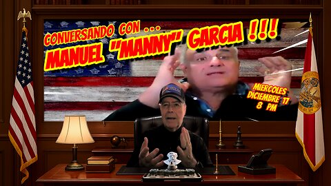 CONVERSANDO CON MANNY GARCIA - 12. 17. 2025 - 8 PM