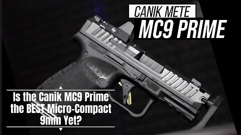 Is the Canik MC9 Prime the BEST Micro-Compact 9mm Yet?