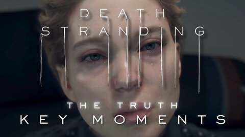 🧨 The Truth - Death Stranding Key Moments – Part 9 (4K) Cinematics