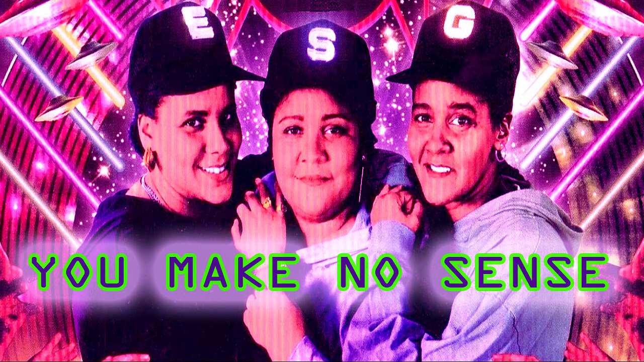 ESG - You Make No Sense - Karaoke