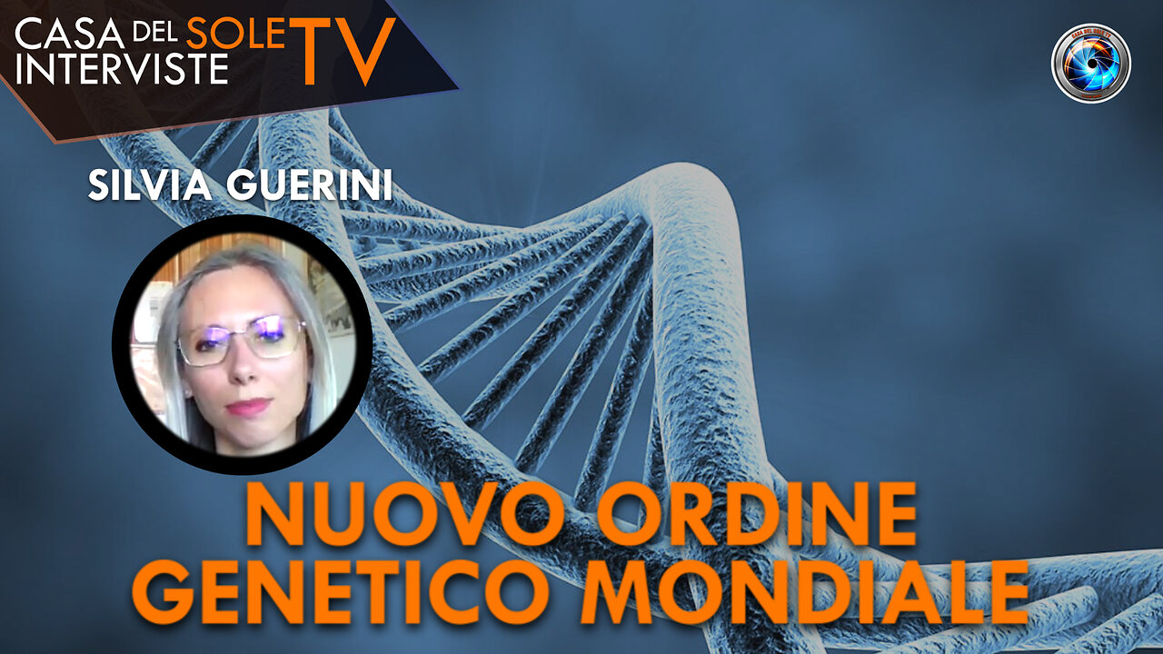 Silvia Guerini: nuovo ordine genetico mondiale