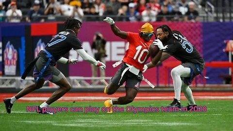 The NFL has made rules for their players competing in the Olympics in flag football