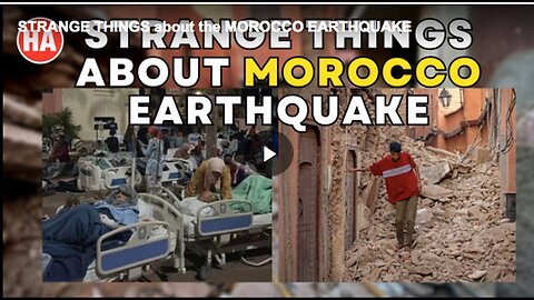 Strange things about the Morocco earthquake
