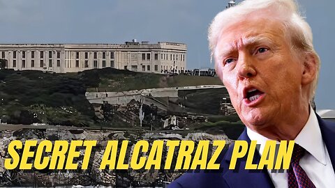 Lock em up! - Trump orders reopening of notorious Alcatraz prison