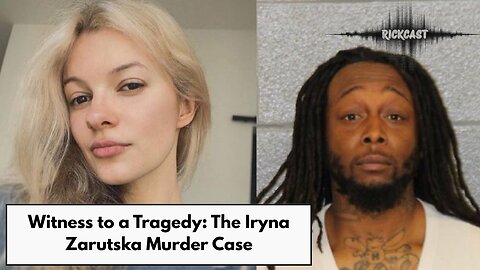 Exploring the Dark Truth Behind Iryna Zarutska's Murder