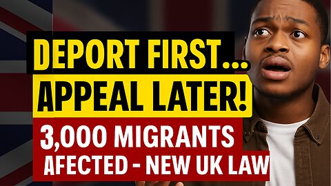 3,000 Migrants Face Fast-Track Deportation Under New UK Law - Deport Now, Appeal Later