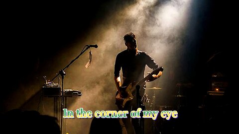 In the corner of my eye