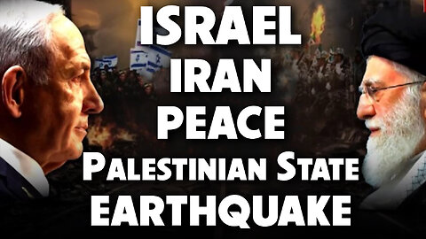 Israel, Iran, Peace, Palestinian State & Earthquake 06/27/2025