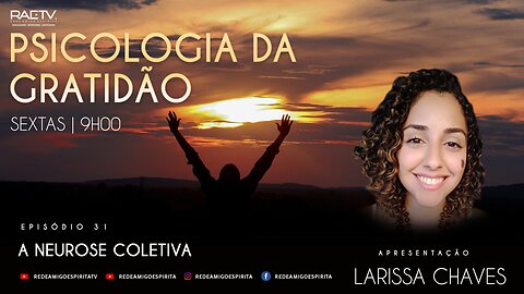 Psicologia da Gratidão - #31 A NEUROSE COLETIVA - Larissa Chaves