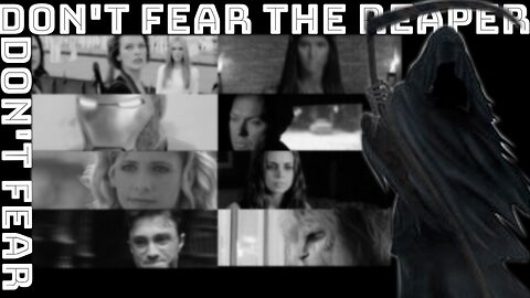 Multi-Fandom || Don't Fear The Reaper
