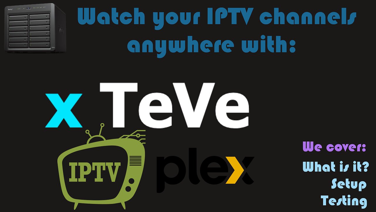 xTeVe + Plex - Watch your IPTV channels anywhere [Video Request]