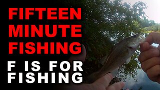 Fifteen Minute Fishing