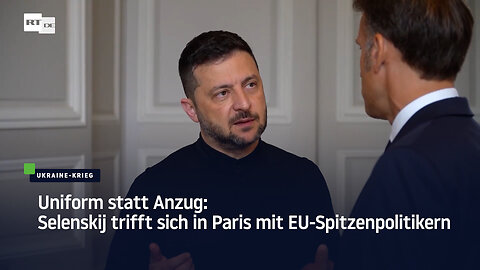 Uniform statt Anzug: Selenskij trifft sich in Paris mit EU-Spitzenpolitikern