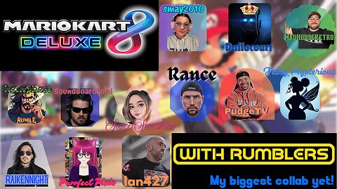Major Collab! Mario Kart 8 with Rumblers.