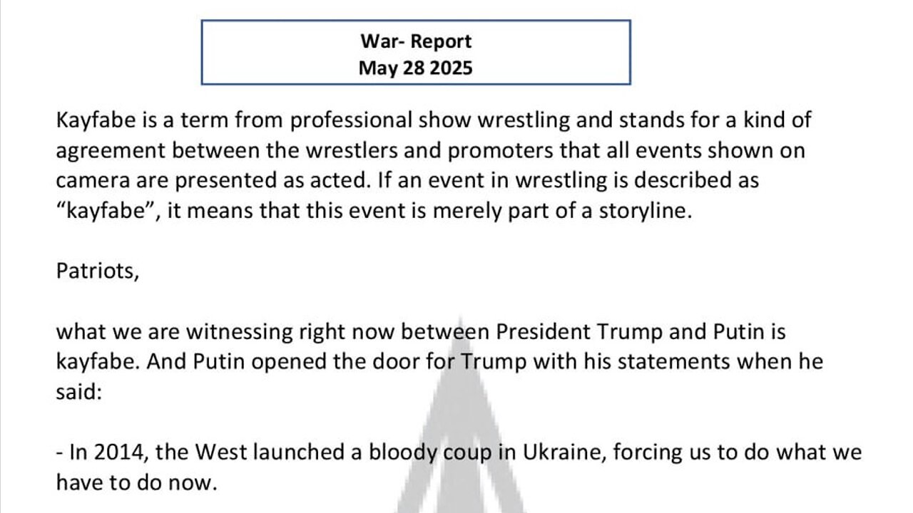 WAR REPORT - MAY 28 2025 - KAYFABE - MERELY PART OF A STORYLINE