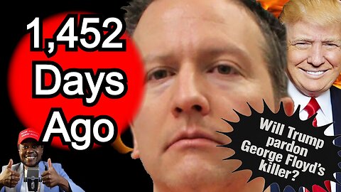 1,452 Days Since George Floyd: Will Trump Pardon Chauvin?