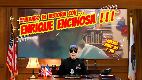 HABLANDO DE HISTORIA CON ENRIQUE ENCINOSA - 06. 20. 2025 - 7 PM