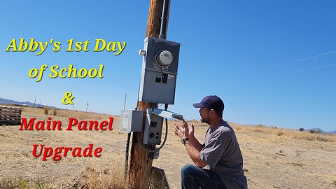 Main Panel Upgrade & Abby's 1st day of School