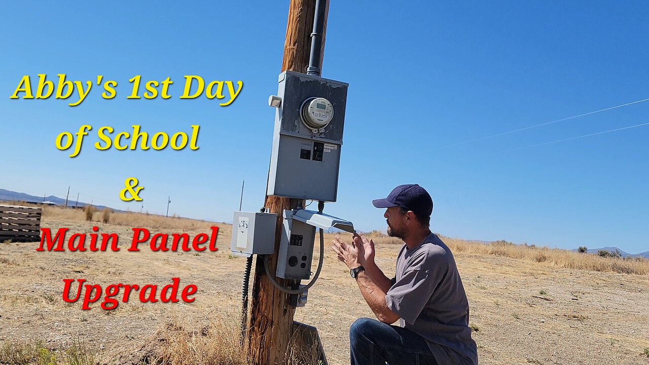 Main Panel Upgrade & Abby's 1st day of School