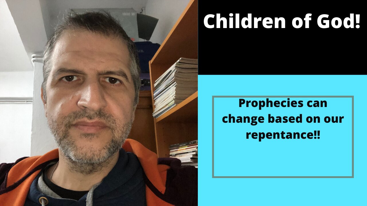 Prophecies can be changed based on your repentance