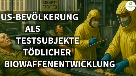 MIKE ADAMS: US-BEVÖLKERUNG ALS TESTSUBJEKTE TÖDLICHER BIOWAFFENENTWICKLUNG