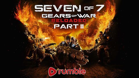 Gears of War: Reloaded Part II (PC)