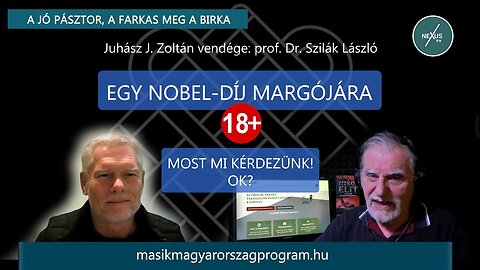 Egy Nobel-díj margójára - +18 - prof. Dr. Szilák László és Juhász J. Zoltán