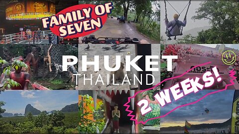 Family Of Seven In Thailand, Stop #3 Phuket