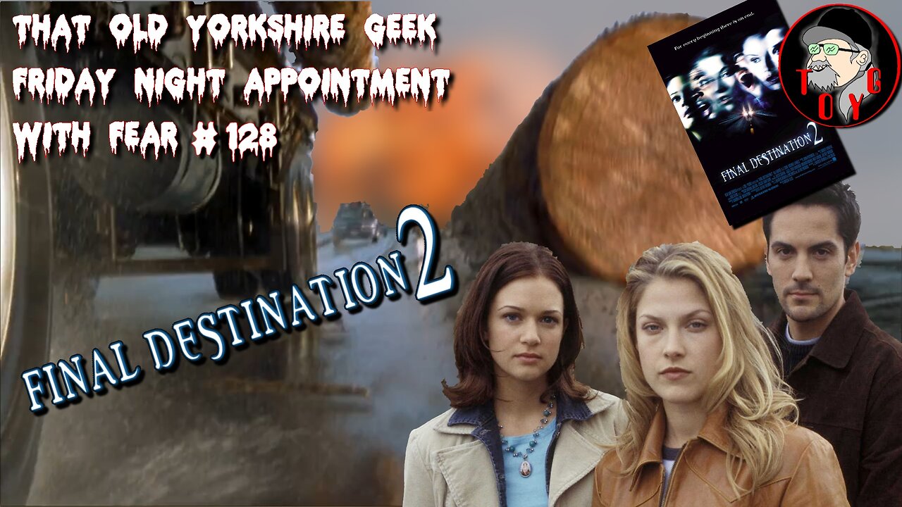 TOYG! Friday Night Appointment With Fear #128 - Final Destination 2 (2003)