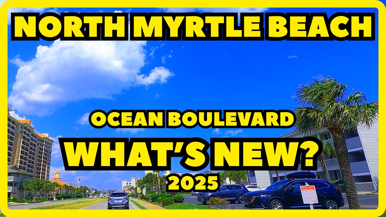What's NEW in North Myrtle Beach in 2025! Ocean Boulevard Driving Tour!