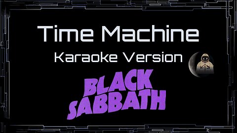 Black Sabbath - Time Machine (CC Karaoke / Instrumental)