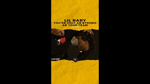 @lilbaby You’re only as strong as your team