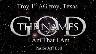 “The Names of God: I Am That I Am” by Pastor Jeff Bell