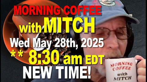 MORNING COFFEE with MITCH - Carnivore Talk -Wed May 28th 2025, 8:30am EDT